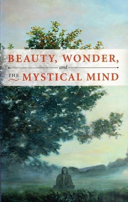 Beauty Wonder and the Mystical Mind - Wilson Van Dusen