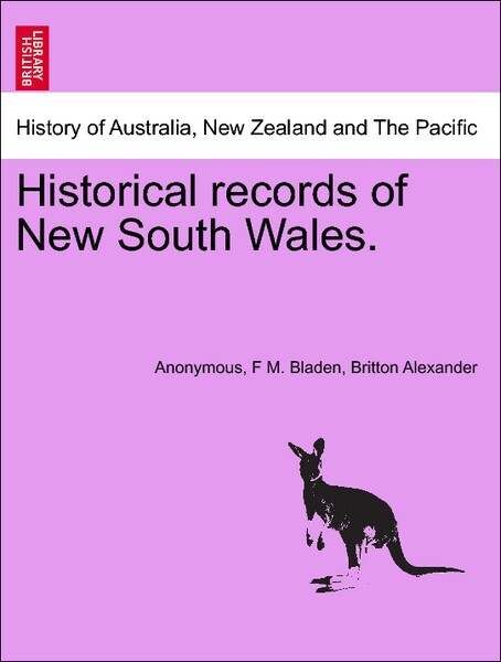 Historical records of New South Wales. Vol. I, Part 2. - Phillip. als Taschenbuch von Anonymous, F M. Bladen, Britton Alexander