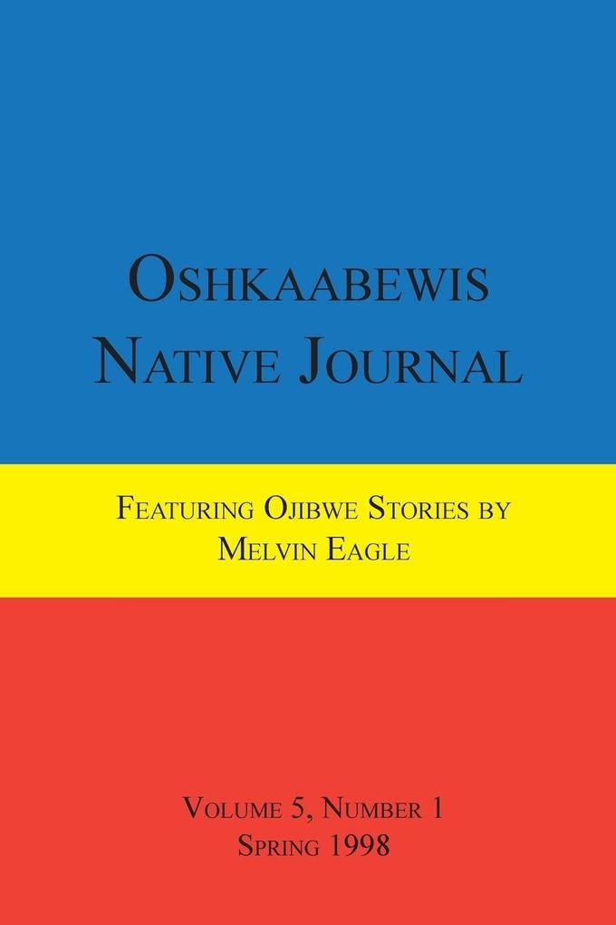 Oshkaabewis Native Journal (Vol. 5 No. 1)