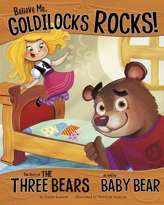 Believe Me Goldilocks Rocks!