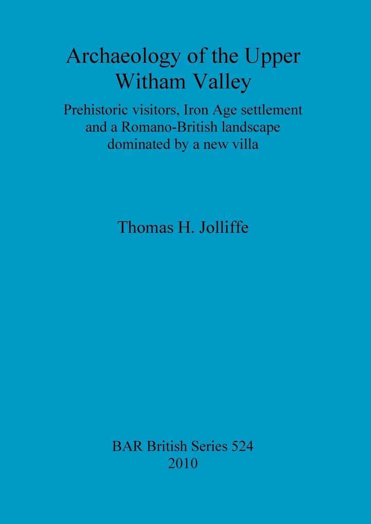 Archaeology of the Upper Witham Valley