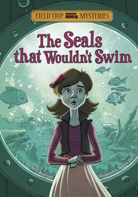 Field Trip Mysteries: The Seals That Wouldn‘t Swim