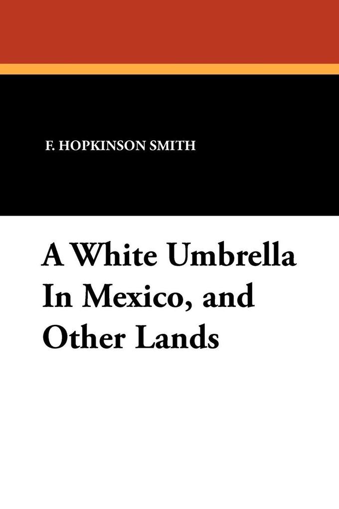 A White Umbrella in Mexico and Other Lands