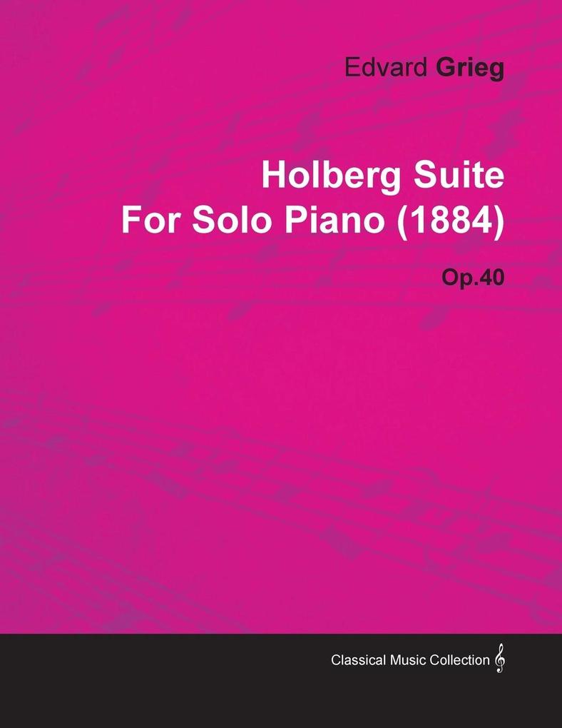 Holberg Suite by Edvard Grieg for Solo Piano (1884) Op.40