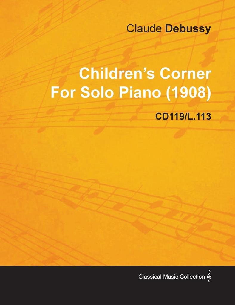 Children‘s Corner By Claude Debussy For Solo Piano (1908) CD119/L.113