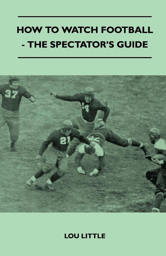 How to Watch Football - The Spectator´s Guide als Taschenbuch von Lou Little
