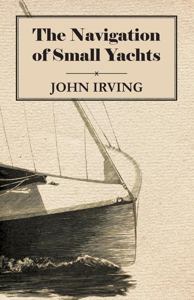 The Navigation of Small Yachts - John Irving