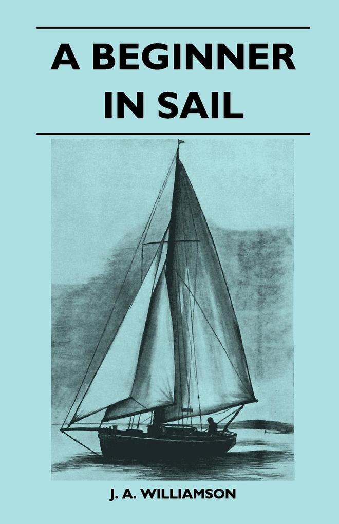 A Beginner in Sail als Taschenbuch von J. A. Williamson