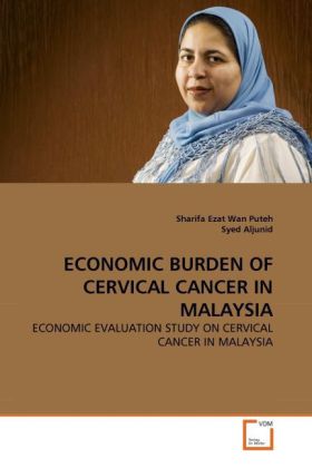 ECONOMIC BURDEN OF CERVICAL CANCER IN MALAYSIA als Buch von Sharifa Ezat Wan Puteh, Syed Aljunid - Sharifa Ezat Wan Puteh, Syed Aljunid