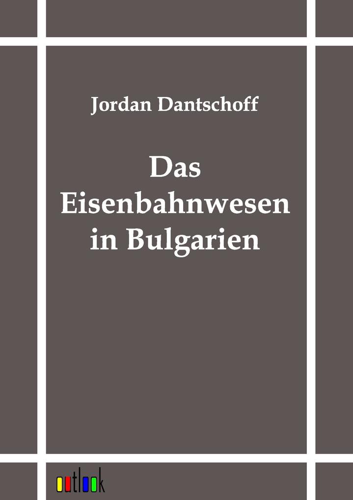 Das Eisenbahnwesen in Bulgarien