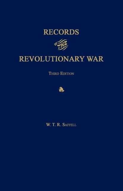 Records of the Revolutionary War. Third Edition. with Index to Saffell‘s List of Virginia Soldiers in the Revolution by J. T. McAllister 1913.