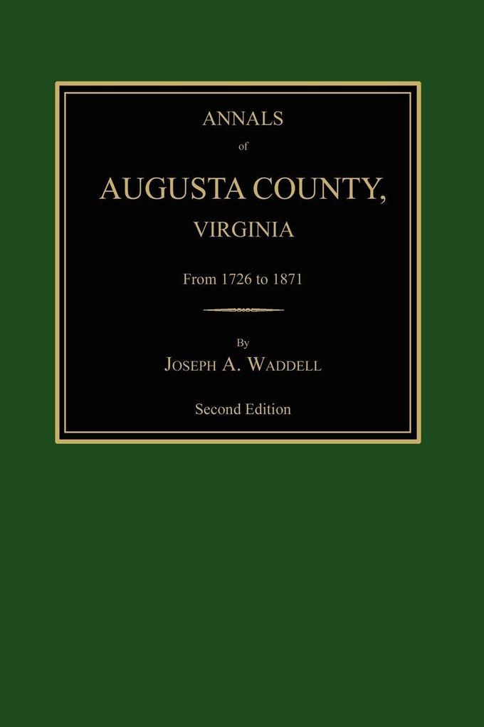 Annals of Augusta County Virginia from 1726 to 1871