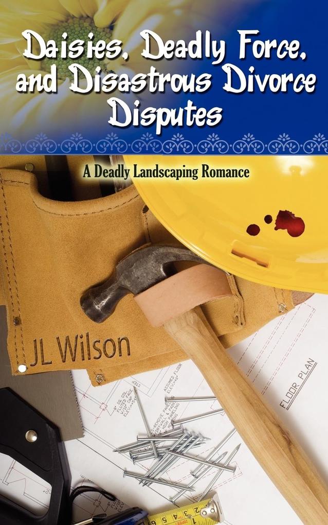 Daisies Deadly Force and Disastrous Divorce Disputes