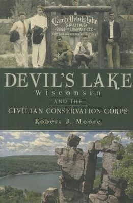 Devil‘s Lake Wisconsin and the Civilian Conservation Corps