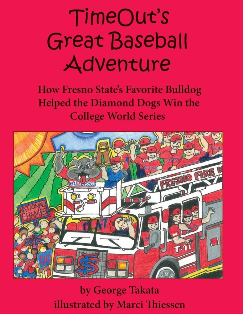 Timeout‘s Great Baseball Adventure: How Fresno State‘s Favorite Bulldog Helped the Diamond Dogs Win the College World Series