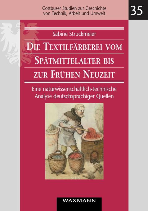 Die Textilfärberei vom Spätmittelalter bis zur Frühen Neuzeit (14.16. Jahrhundert)