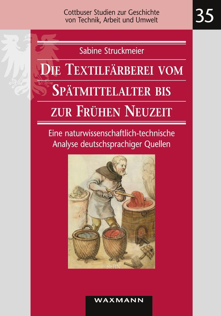 Die Textilfärberei vom Spätmittelalter bis zur Frühen Neuzeit (14.-16. Jahrhundert)