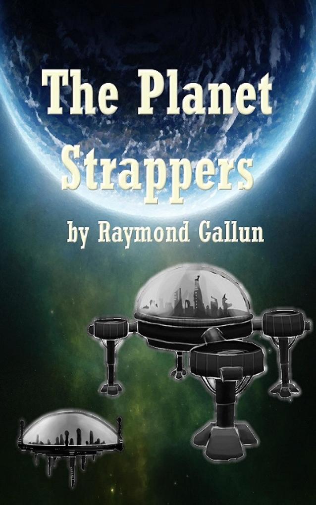 The Planet Strappers - Raymond Gallun