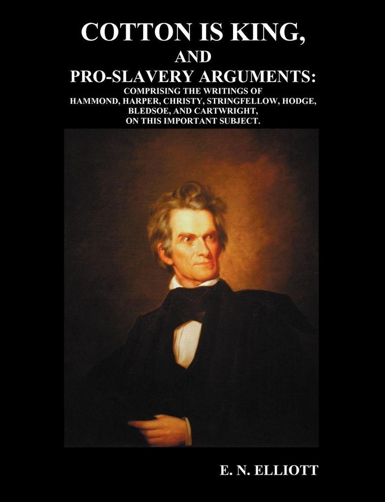 Cotton is King and Pro-Slavery Arguments