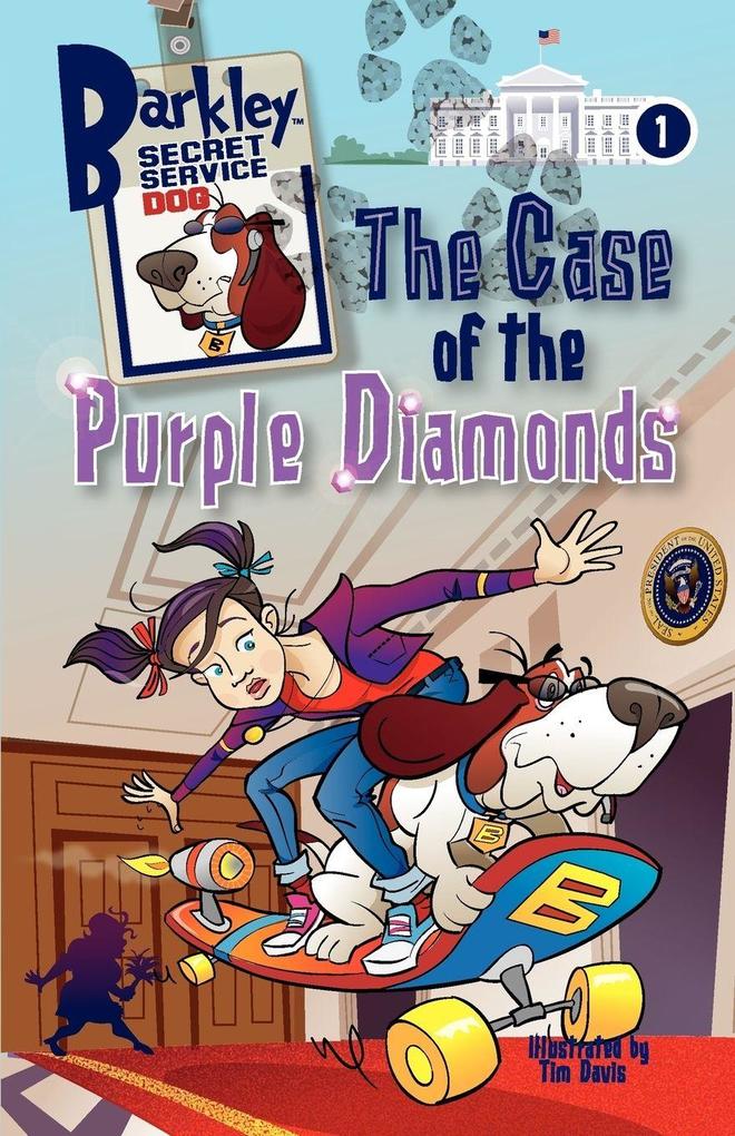 The Case of the Purple Diamonds (Barkley Secret Service Dog 1)