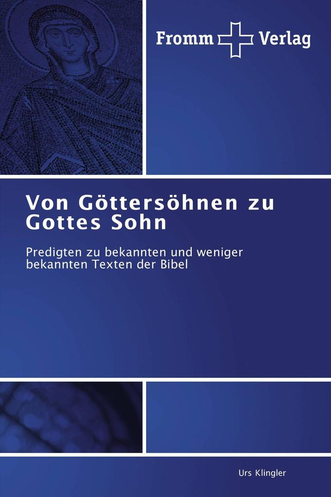 Von Göttersöhnen zu Gottes Sohn