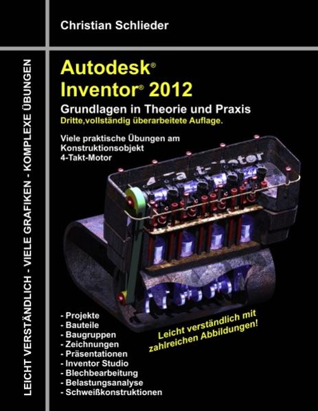 Autodesk Inventor 2012 - Grundlagen in Theorie und Praxis - Christian Schlieder