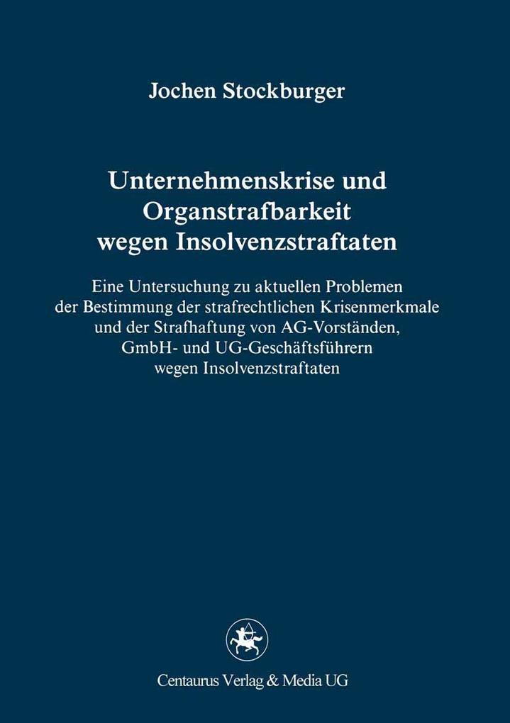 Unternehmenskrise und Organstrafbarkeit wegen Insolvenzstraftaten