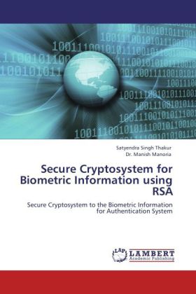 Secure Cryptosystem for Biometric Information using RSA - Satyendra Singh Thakur/ Manish Manoria