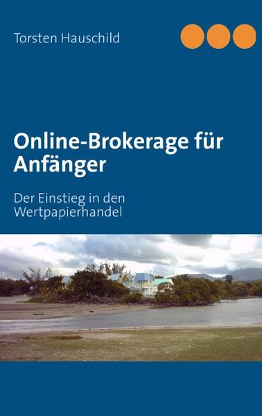 Online-Brokerage für Anfänger - Torsten Hauschild