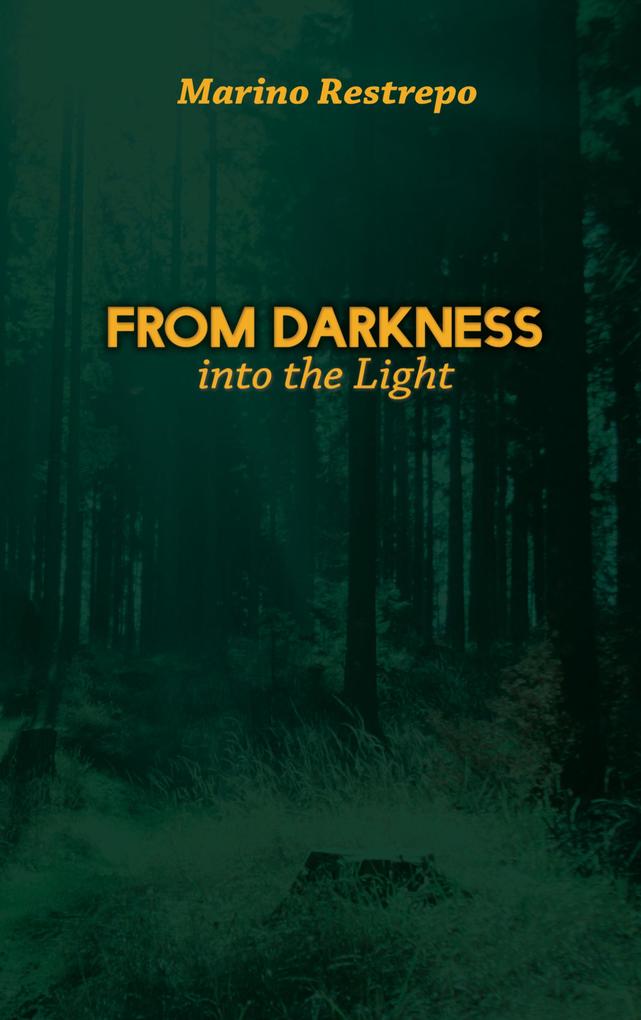 From Darkness Into the Light