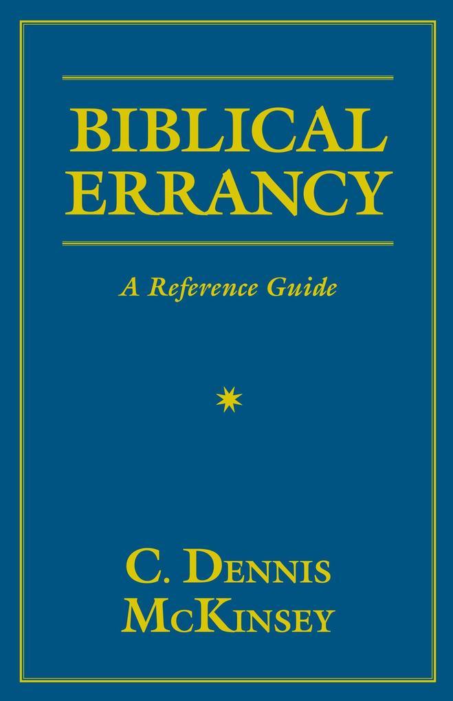 Biblical Errancy: A Reference Guide - C. Dennis McKinsey