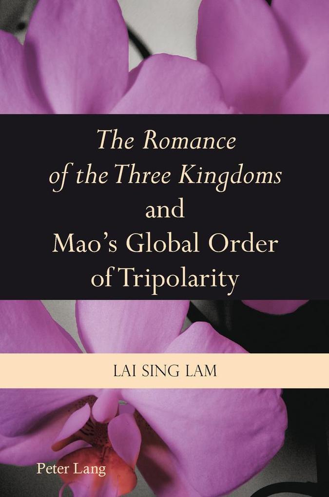 'The Romance of the Three Kingdoms' and Mao's Global Order of Tripolarity