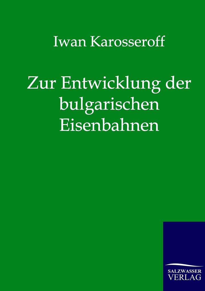Zur Entwicklung der bulgarischen Eisenbahnen