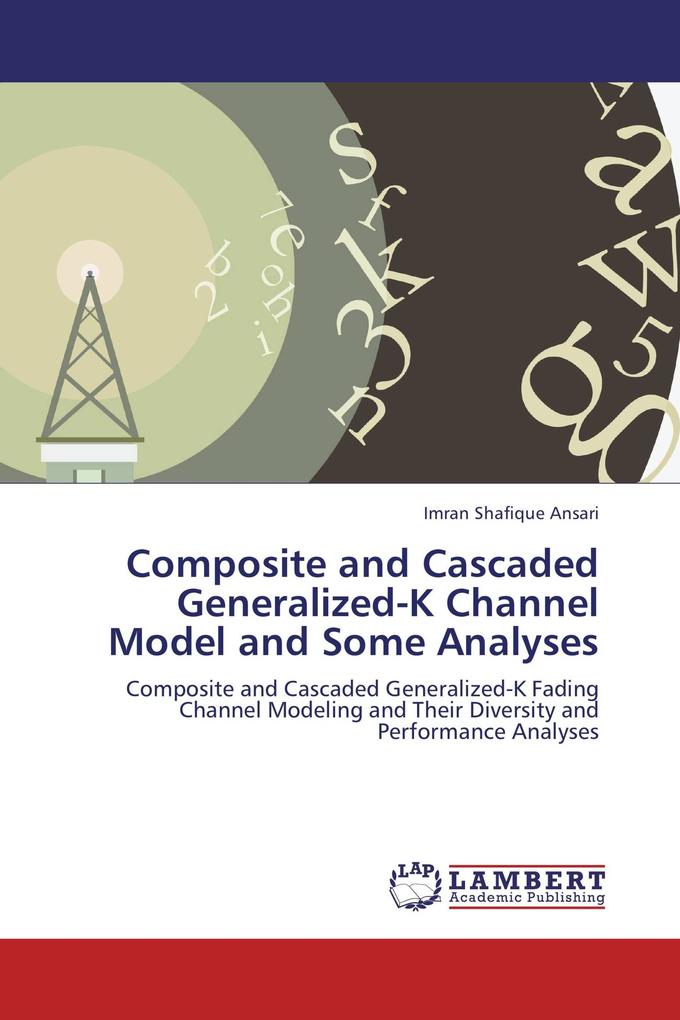 Composite and Cascaded Generalized-K Channel Model and Some Analyses