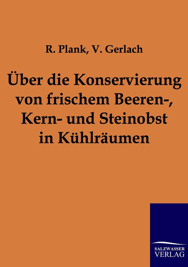 Über die Konservierung von frischem Beeren- Kern- und Steinobst in Kühlräumen