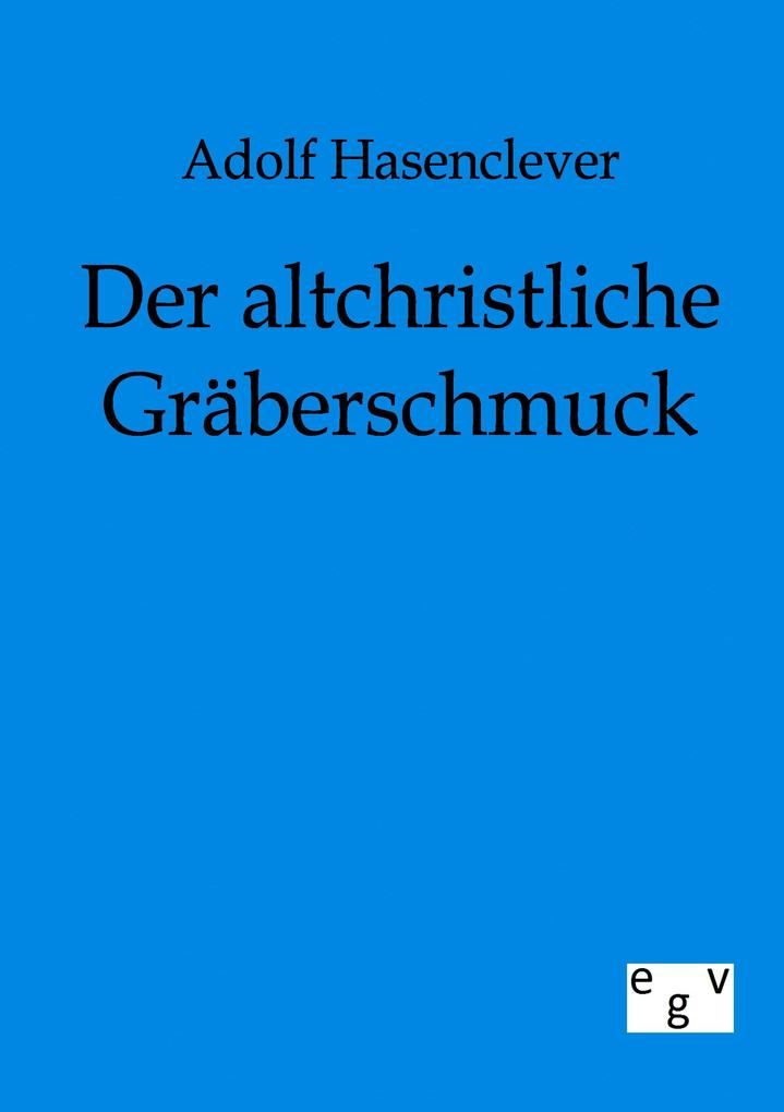 Der altchristliche Gräberschmuck