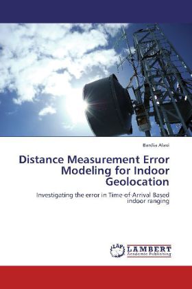 Distance Measurement Error Modeling for Indoor Geolocation - Bardia Alavi