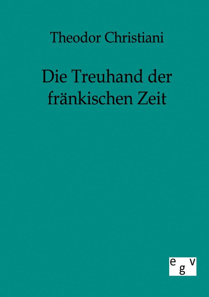 Die Treuhand der fränkischen Zeit