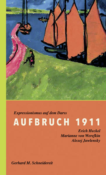 Aufbruch 1911 - Gerhard M. Schneidereit/ Bernd Fäthke