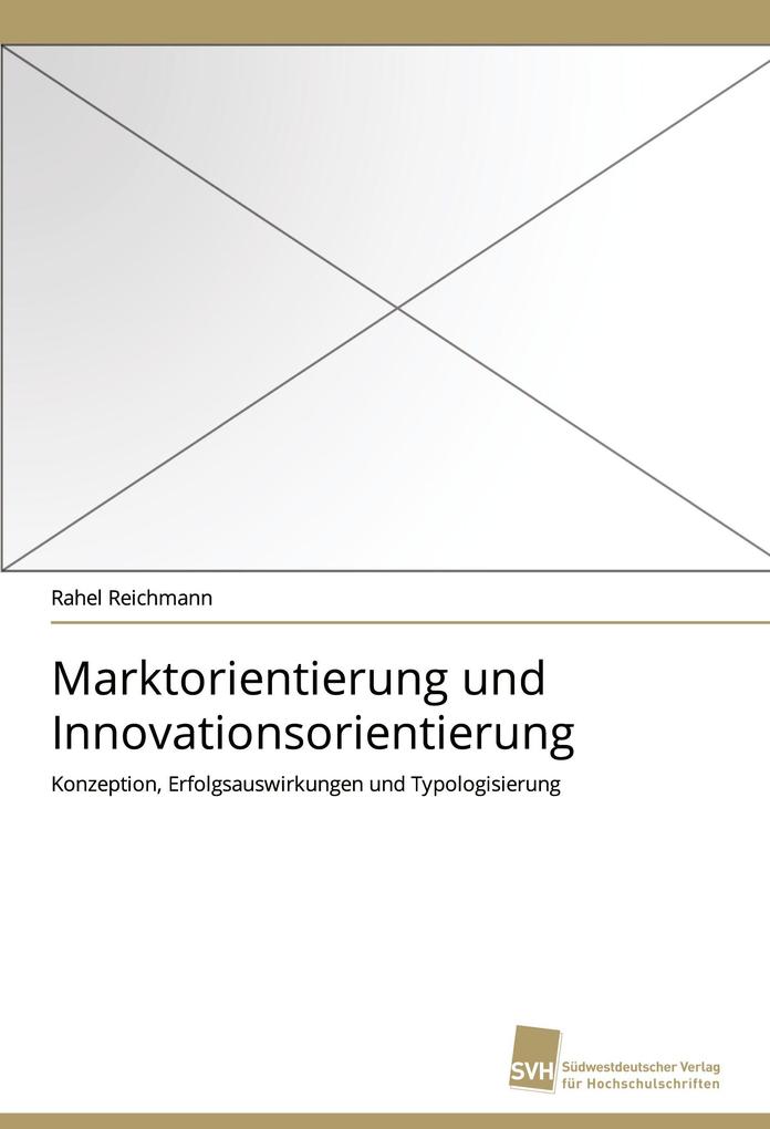 Marktorientierung und Innovationsorientierung