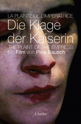 Pina Bausch: Die Klage der Kaiserin (DVD & Dossier)