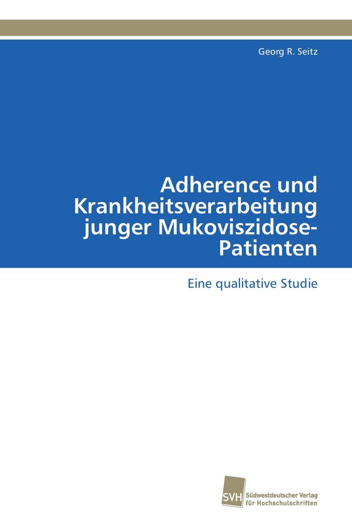 Adherence und Krankheitsverarbeitung junger Mukoviszidose-Patienten