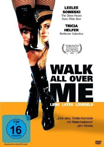 Walk All Over Me - Liebe Latex Lösegeld