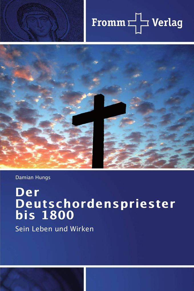 Der Deutschordenspriester bis 1800