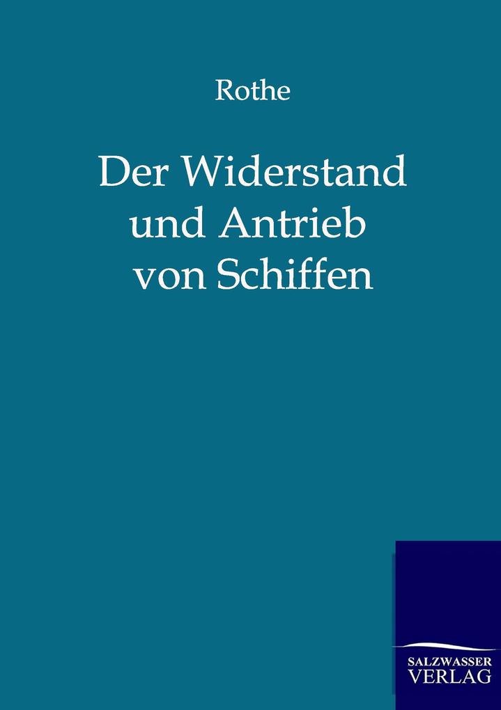 Der Widerstand und Antrieb von Schiffen