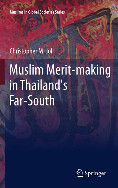 Muslim Merit-making in Thailand's Far-South - Christopher M. Joll