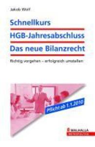 Schnellkurs HGB-Jahresabschluss: Das neue Bilanzrecht als eBook Download von Jakob Wolf - Jakob Wolf