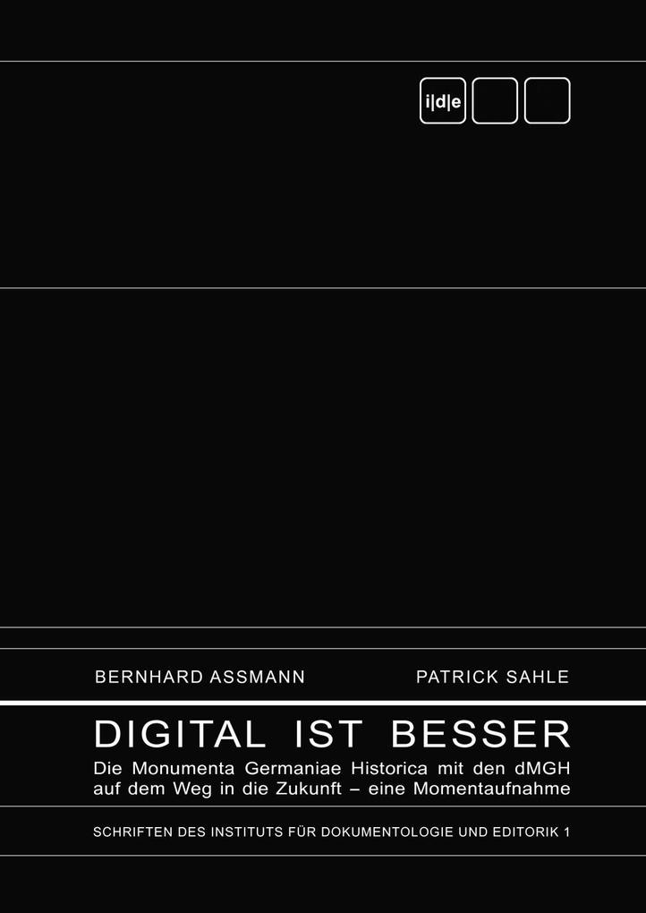 Digital ist besser - Patrick Sahle/ Bernhard Assmann