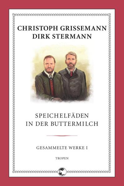Speichelfäden in der Buttermilch - Christoph Grissemann/ Dirk Stermann