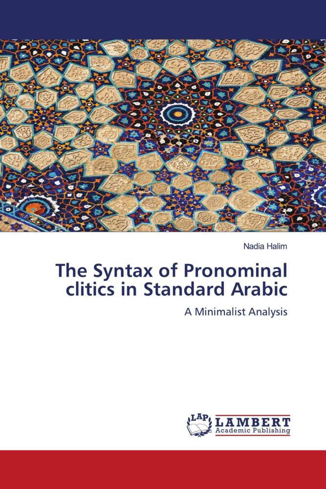The Syntax of Pronominal clitics in Standard Arabic